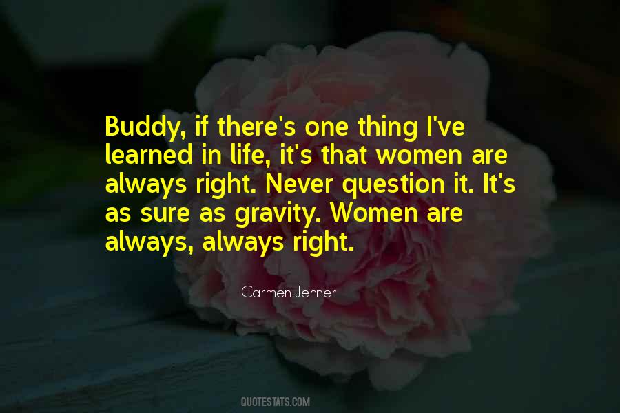 Women Are Always Right Quotes #354055
