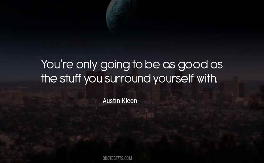 Surround Yourself With Quotes #1122124