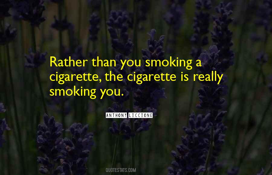 Quotes About Cigarette Smoking #1468191
