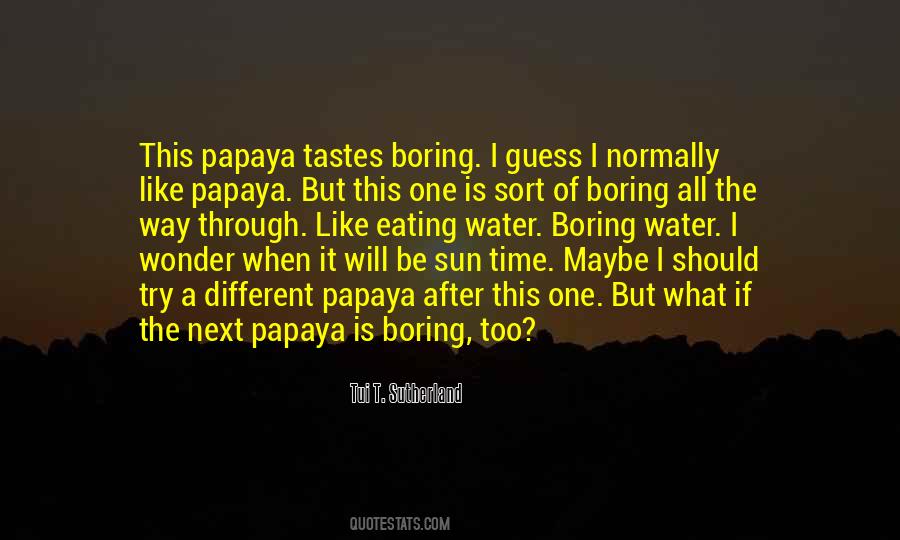 Quotes About Papaya #342516