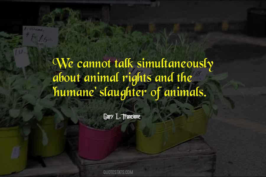 Quotes About Animal Rights #1608899