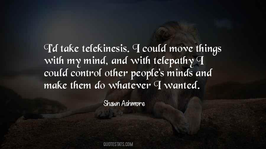 Quotes About Telekinesis #1723687