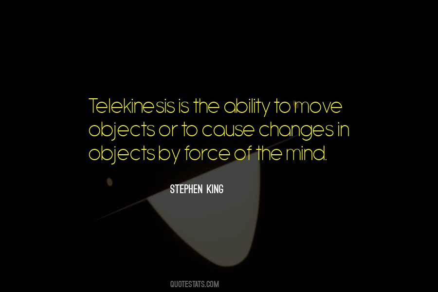 Quotes About Telekinesis #881804