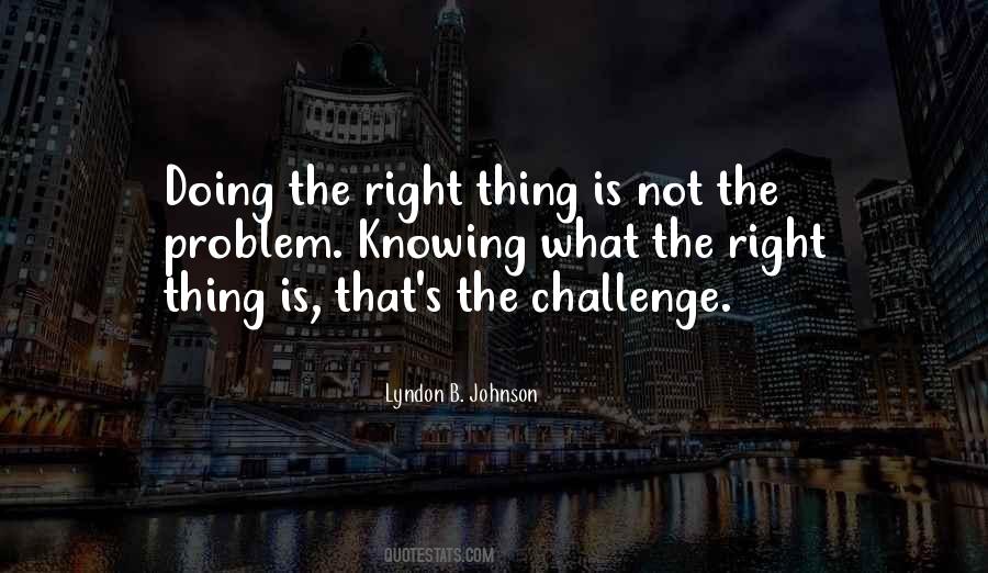 Quotes About Knowing What Is Right #1762411