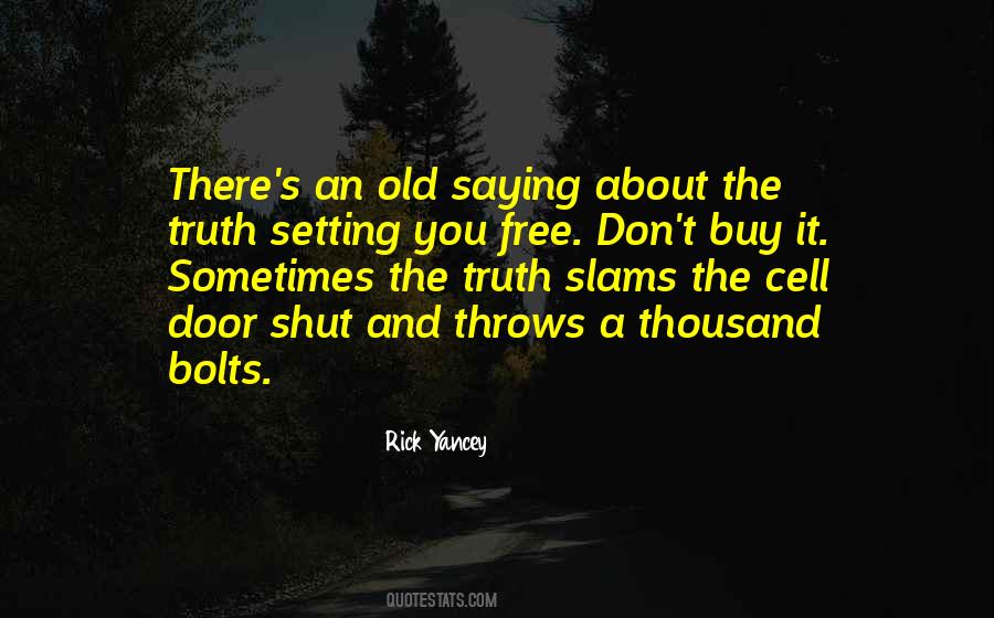Quotes About The Truth Setting You Free #357439