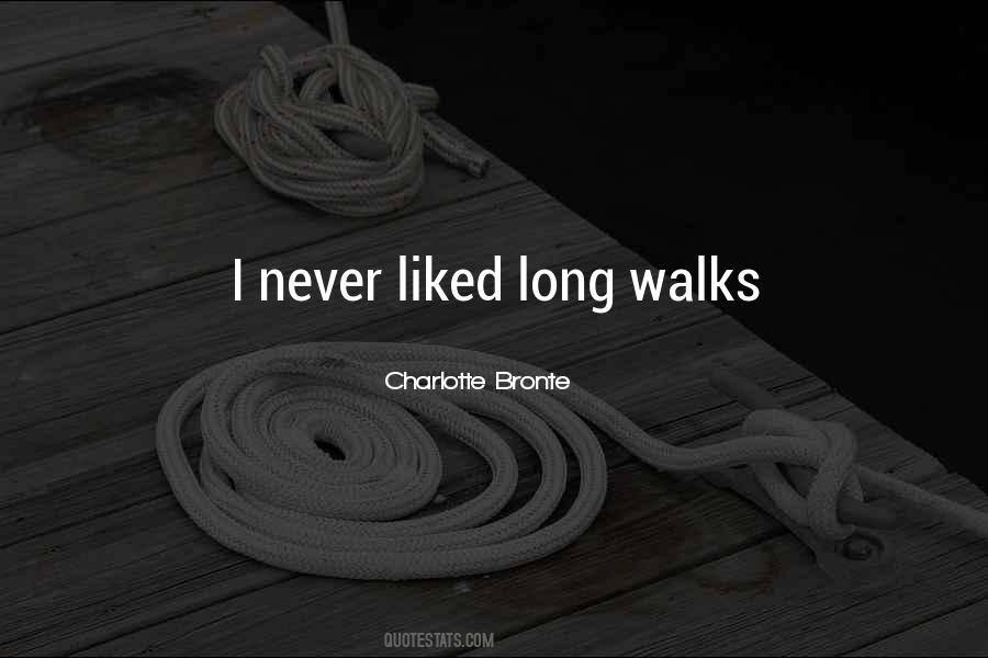 Quotes About Long Walks #1818833