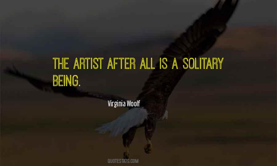 Quotes About Being Solitary #330475