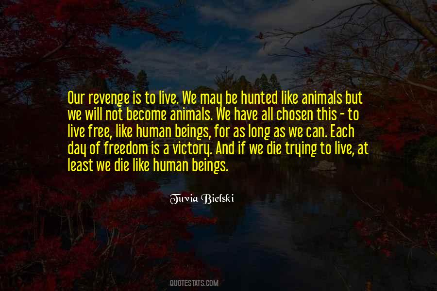 Quotes About Freedom For Animals #1610193