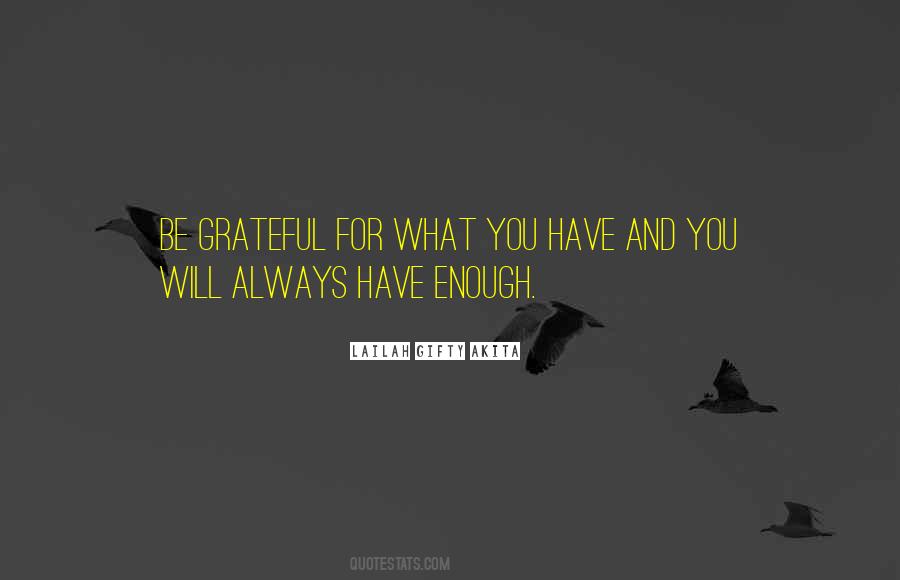 Quotes About Grateful For What You Have #1285650