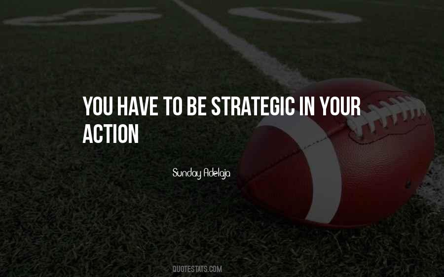 Strategic Action Quotes #474388