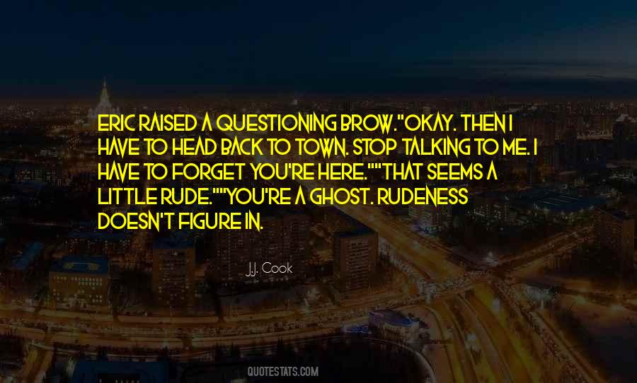 Quotes About Rudeness #509240