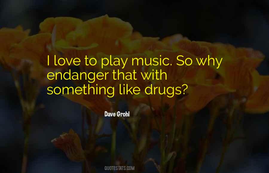 Quotes About Love Drugs #1411239