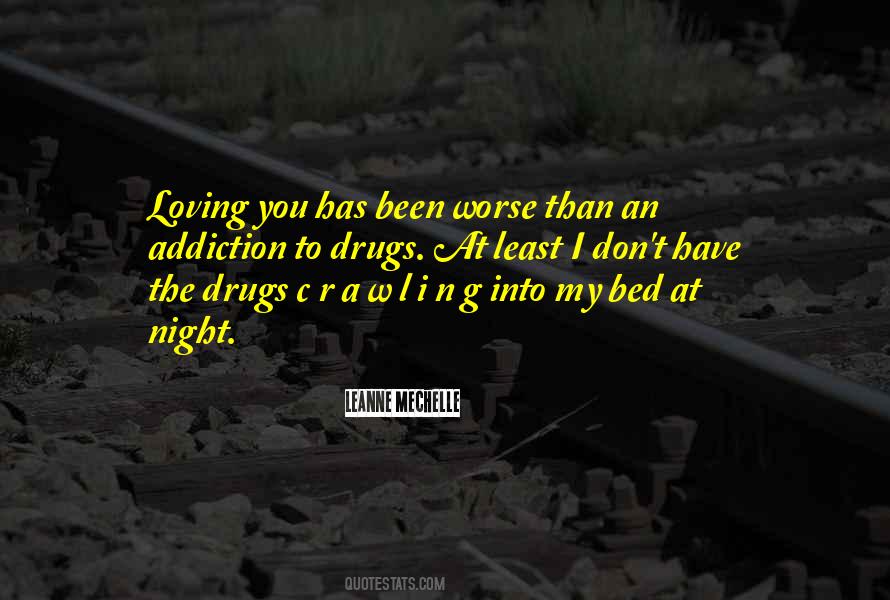 Quotes About Love Drugs #21489