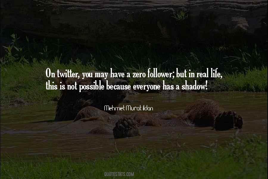 Shadow Life Quotes #265187