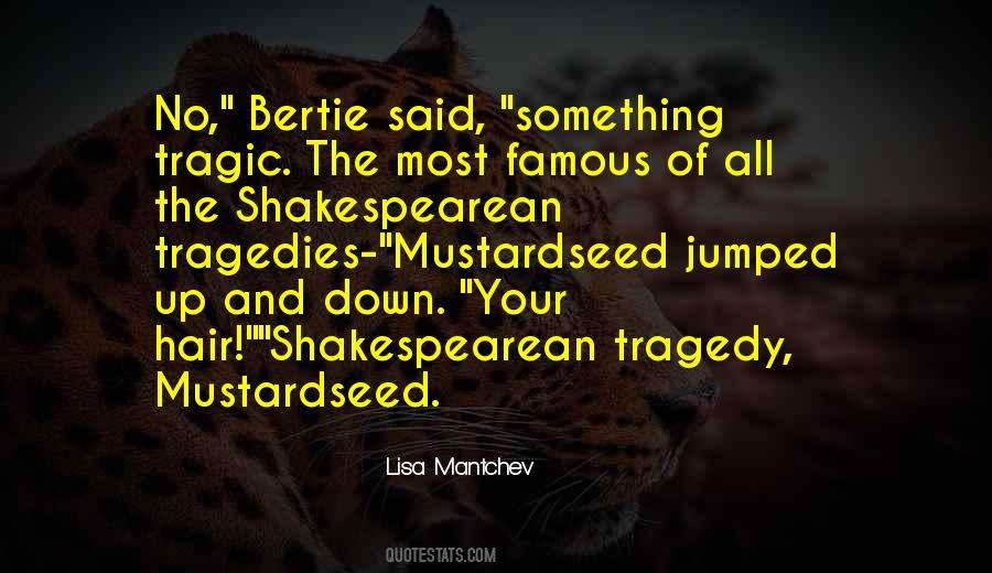 Quotes About Shakespearean Tragedy #703645