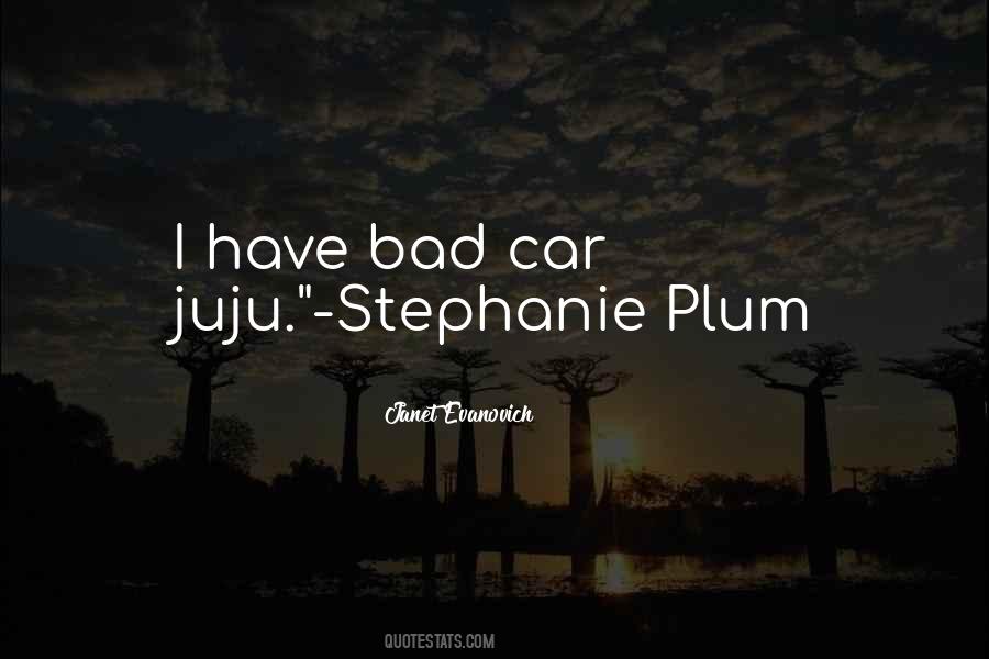 Quotes About Bad Juju #1036162