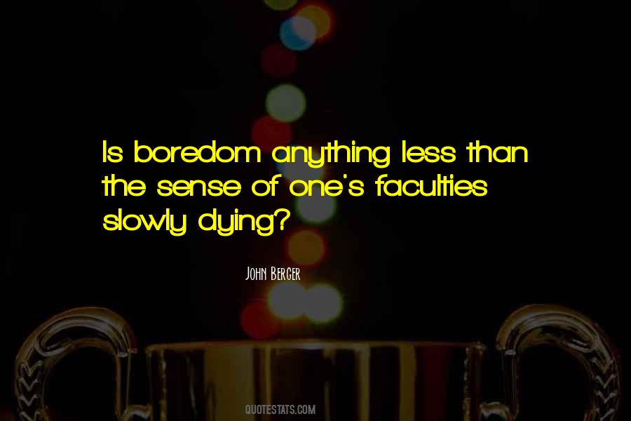 Quotes About Dying Of Boredom #1439984