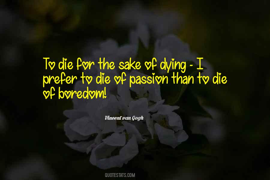 Quotes About Dying Of Boredom #336502