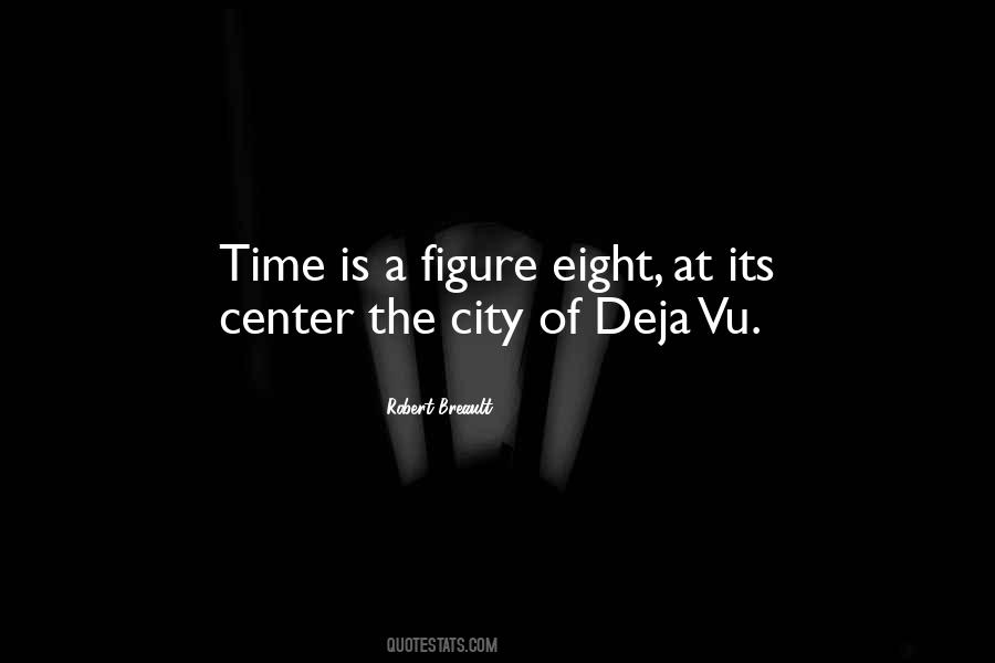 Quotes About Deja Vu #1202615