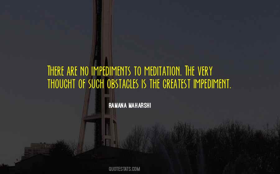 Greatest Obstacles Quotes #1290129