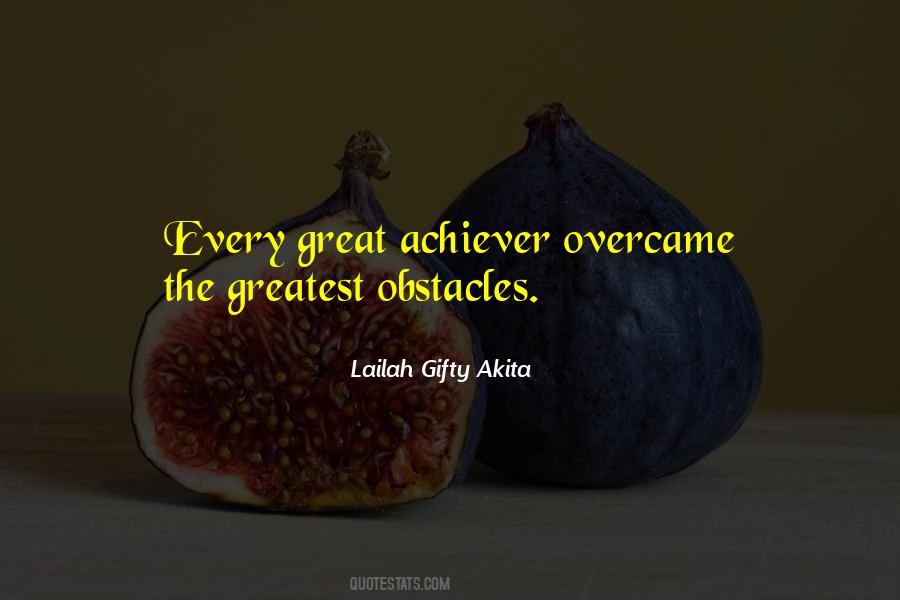 Greatest Obstacles Quotes #1505397
