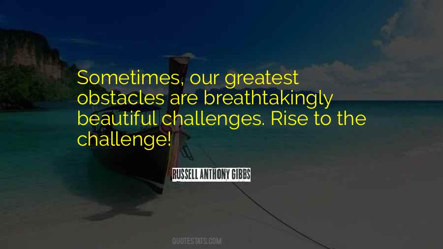 Greatest Obstacles Quotes #1797171