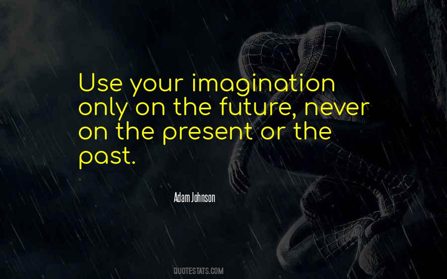 Quotes About Past Present Future #25671