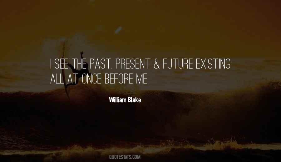 Quotes About Past Present Future #653126