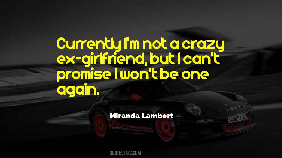 Quotes About A Crazy Ex Girlfriend #1147412