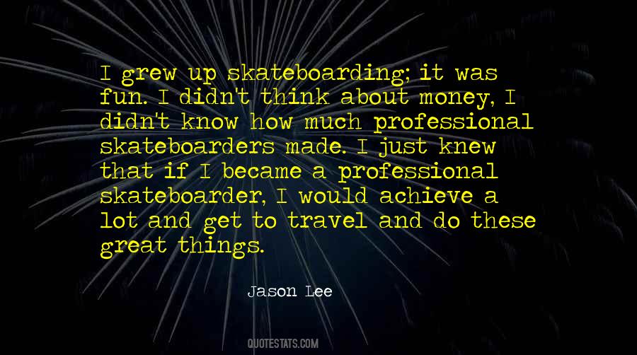 Professional Skateboarder Quotes #468865