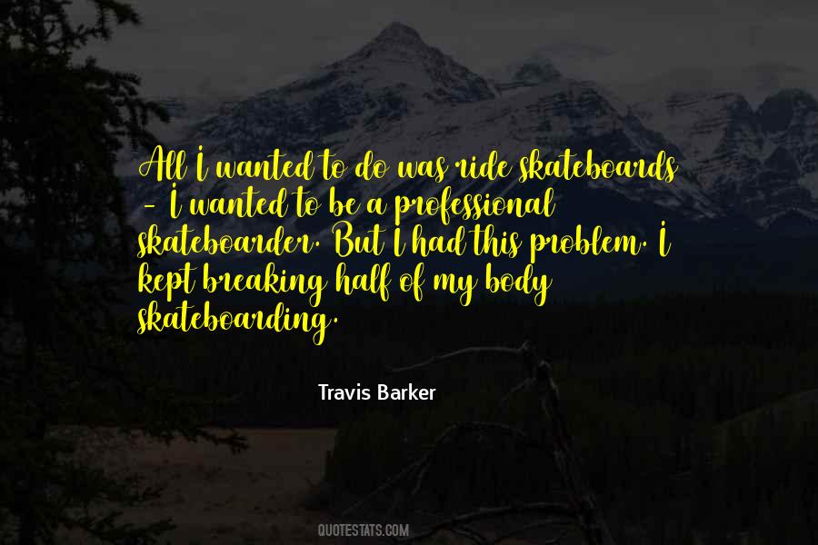 Professional Skateboarder Quotes #636375