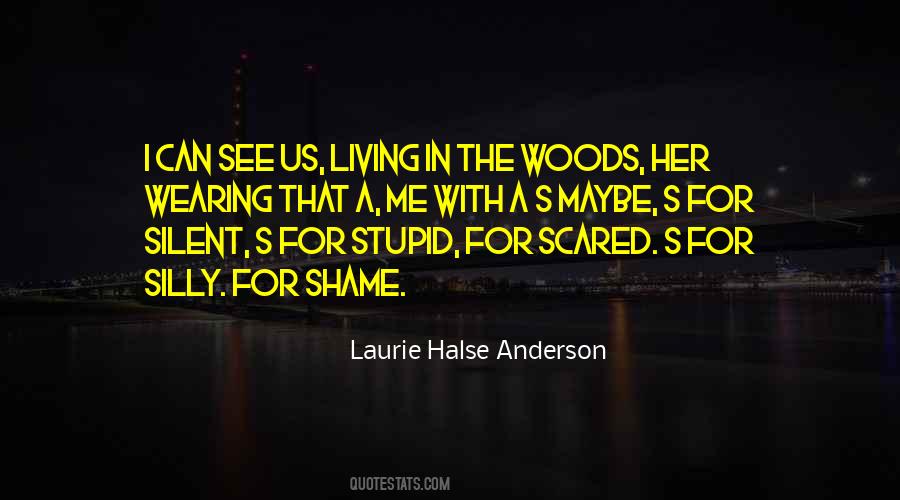 Quotes About Living In The Woods #323303