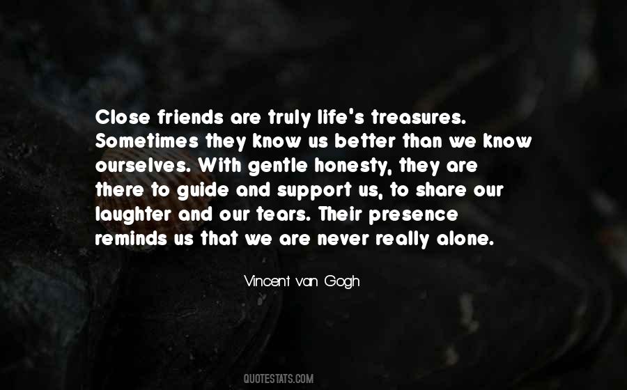 Quotes About Close Friends #1418619