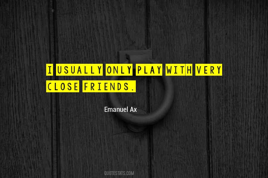 Quotes About Close Friends #1642396