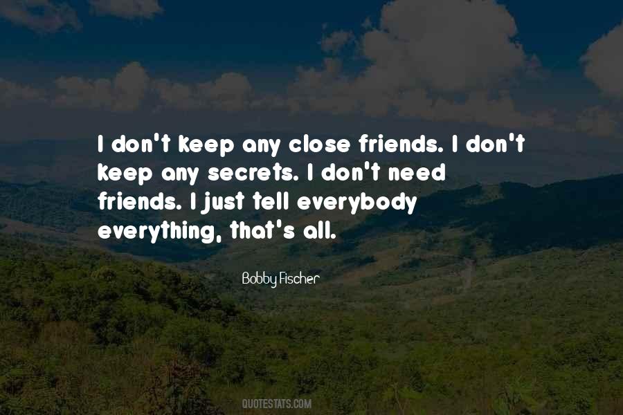 Quotes About Close Friends #1742181