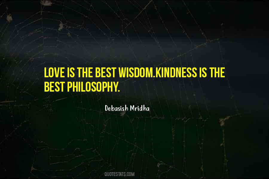 Kindness Is The Best Wisdom Quotes #589730