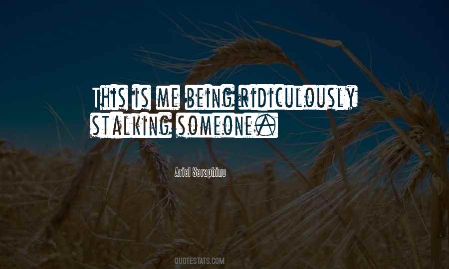 Quotes About Being Stalked #1442090