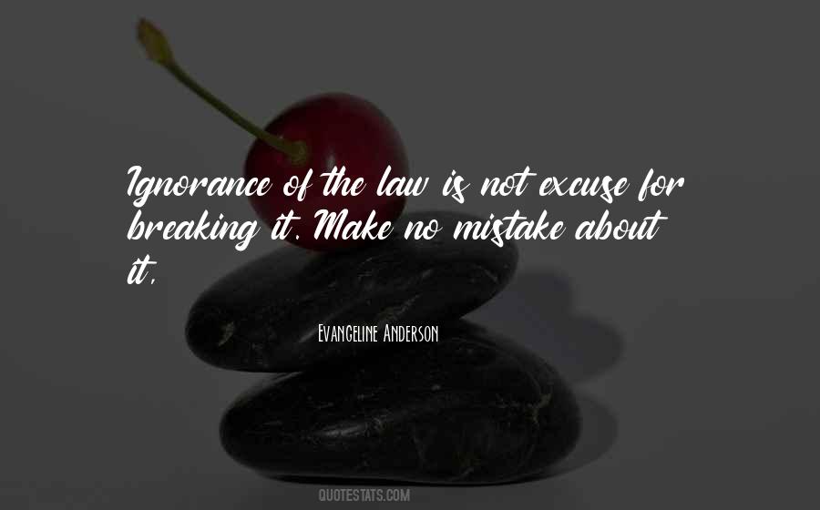 Quotes About Ignorance Of The Law #862057