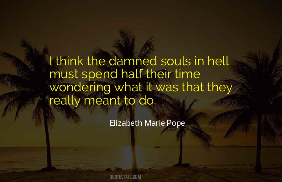 Quotes About Damned Souls #380543