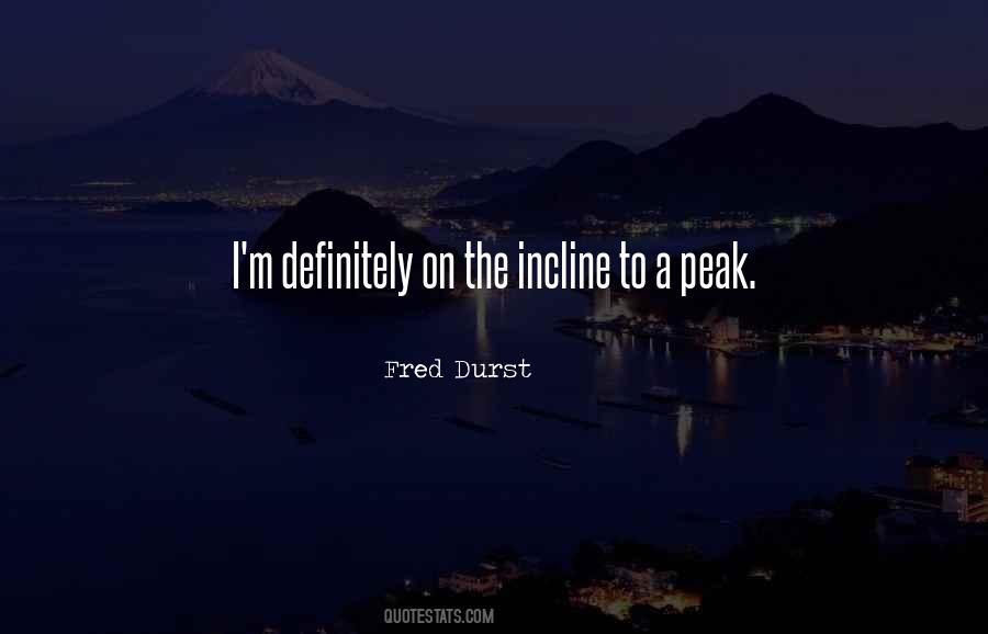 Quotes About Incline #1768856