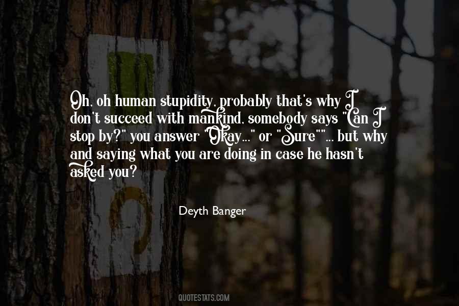 Quotes About Human Stupidity #1056566