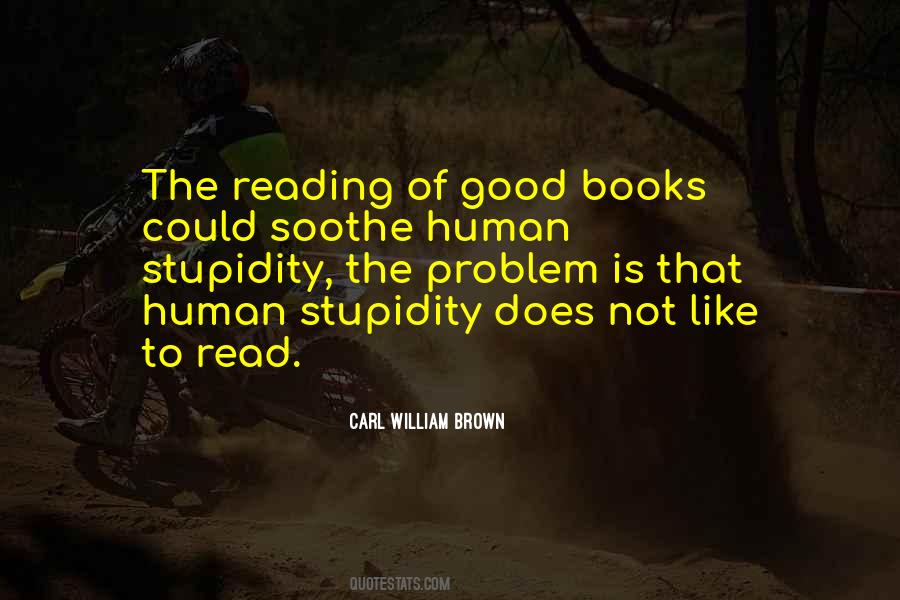 Quotes About Human Stupidity #1381649