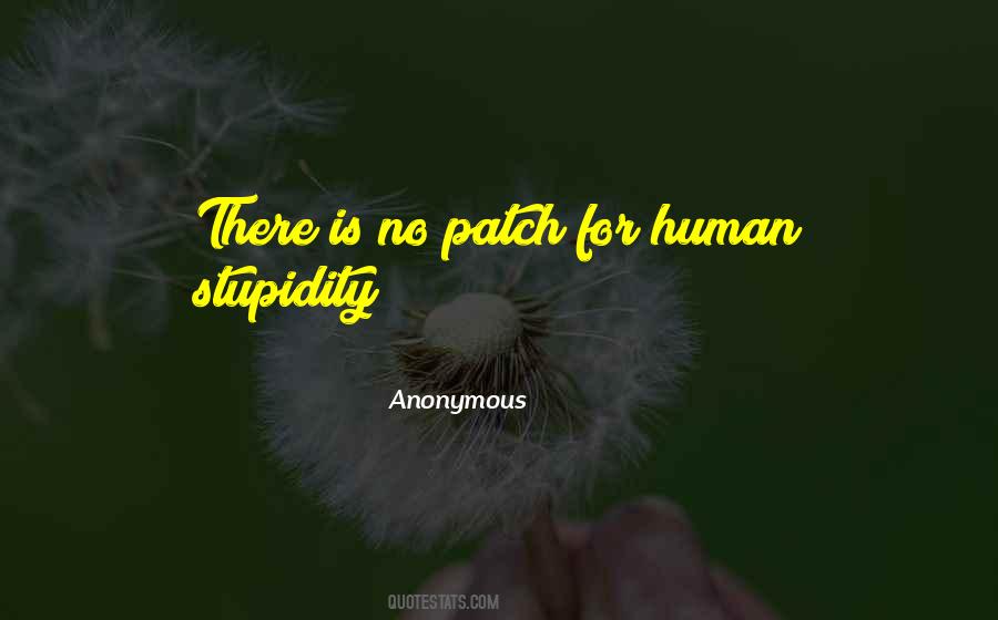 Quotes About Human Stupidity #921907