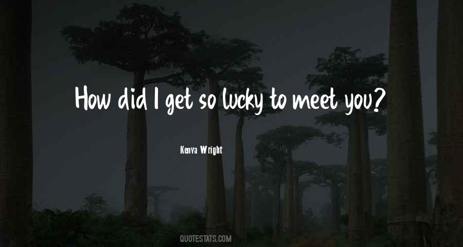 Quotes About Lucky You #7857