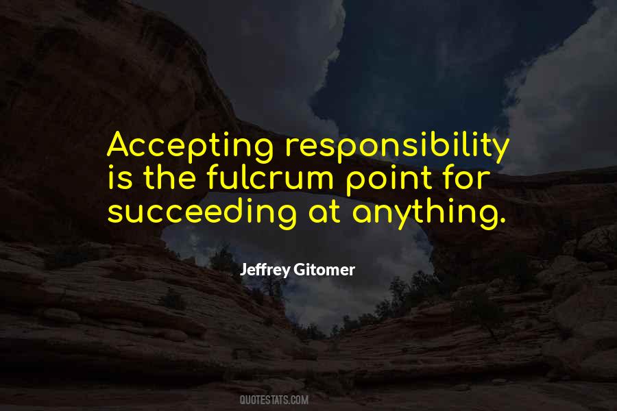 Quotes About Accepting Responsibility #786597