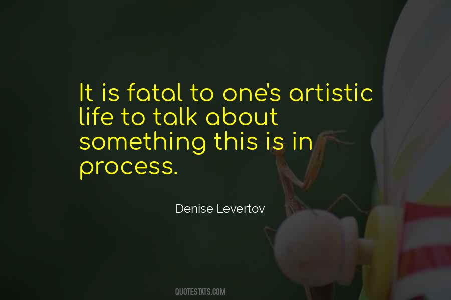 Quotes About The Artistic Process #1778963