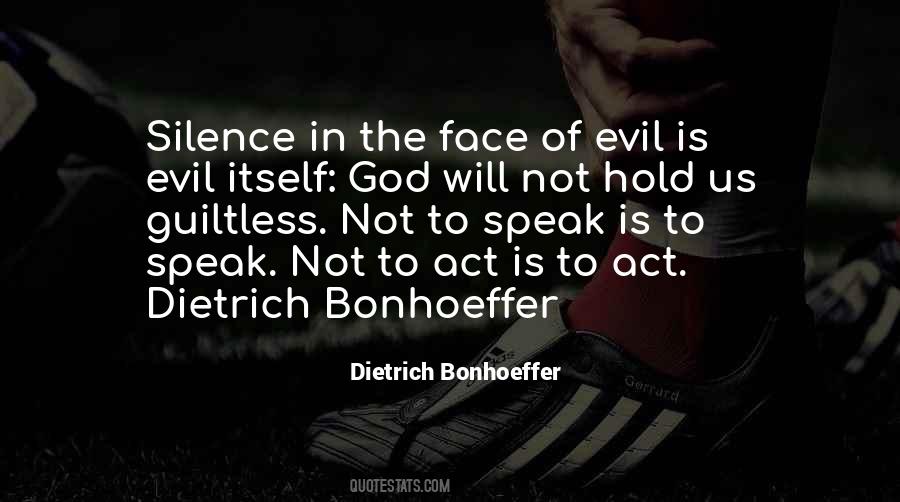 Quotes About Silence In The Face Of Evil #1655881