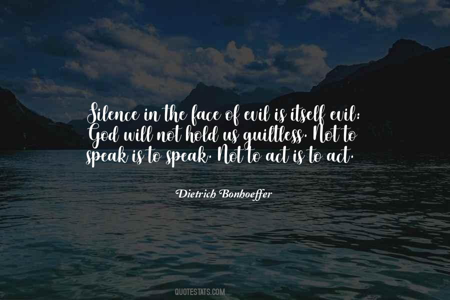 Quotes About Silence In The Face Of Evil #1860623