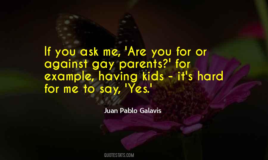 Quotes About Having Gay Parents #772563
