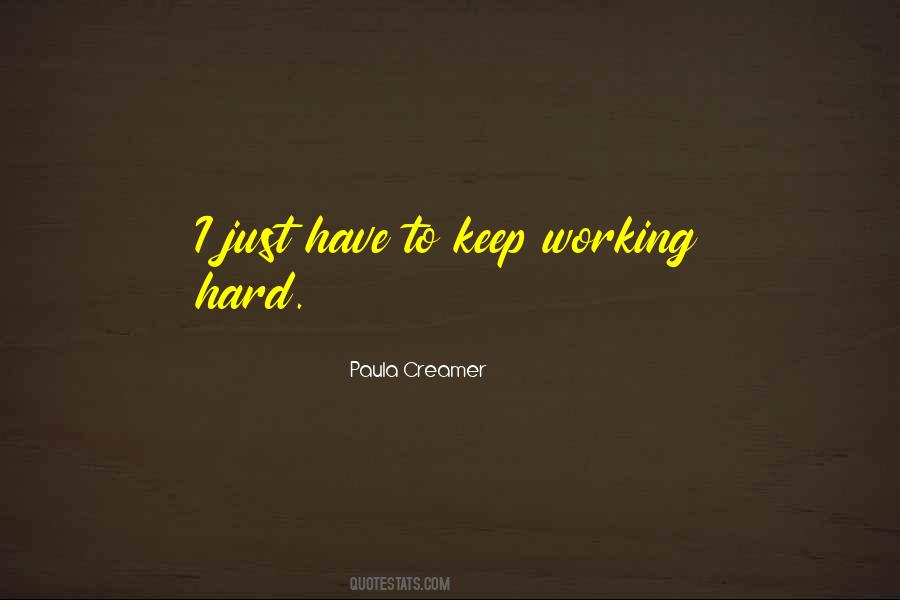 Just Keep Working Quotes #514724